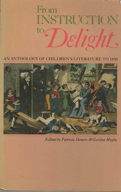From Instruction to Delight: An Anthology of Children's Literature to 1850