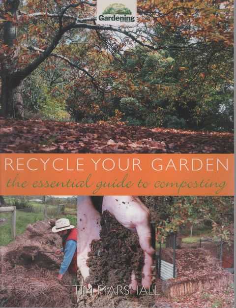 Recycle Your Garden: The Essential Guide to Composting