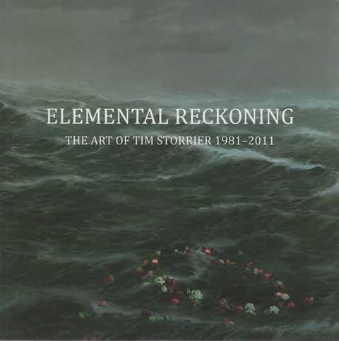Elemental Reckoning: The Art of Tim Storrier 1981-2011