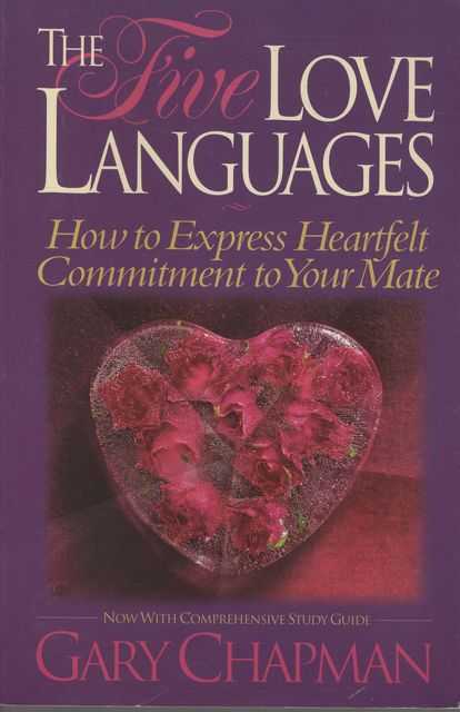 The Five Love Languages: How to Express Heartfelt Commitment to your Mate