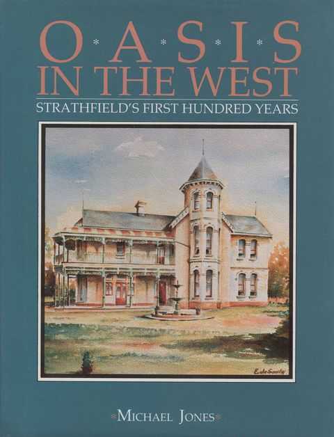 Oasis In The West: Strathfield's First Hundred Years