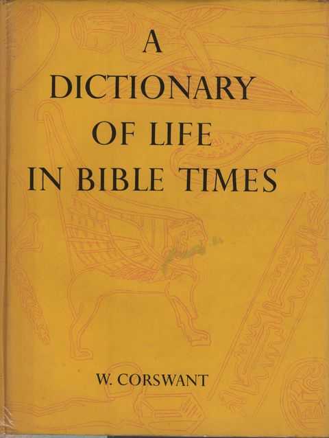 A Dictionary of Life in Bible Times