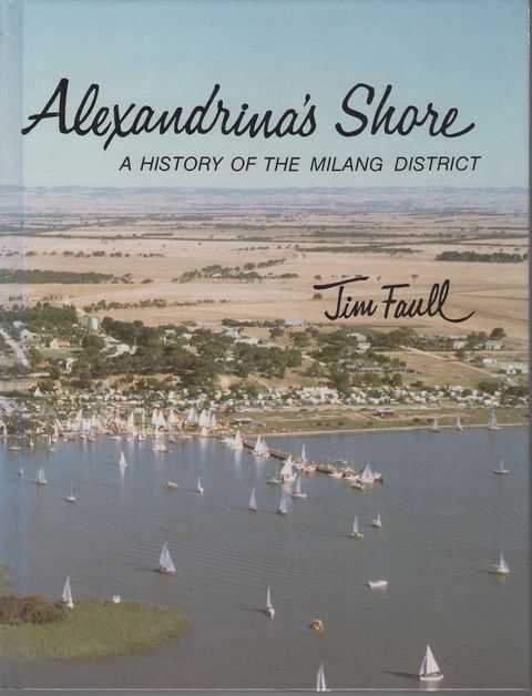 Alexandrina's Shore: A History of the Milang District