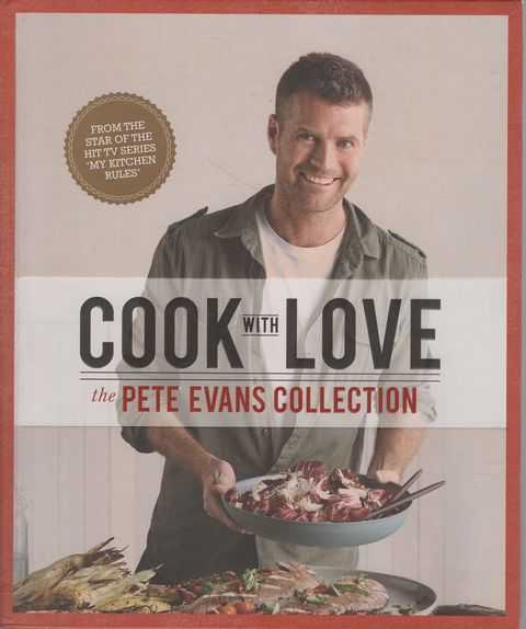 Cook With Love - The Pete Evans Collection