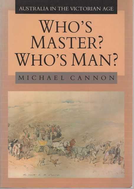 Who's Master Who's Man Australia in the Victorian Age