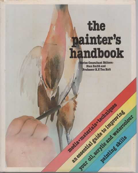 Image for The Painter's Handbook: Media, Materials, Techniques - An Essential Guide to Improving your Oil, Acrylic and Watercolour Painting Skills The Painter's Handbook: Media, Materials, Techniques - An Essential Guide to Improving your Oil, Acrylic and Watercolour Painting Skills
