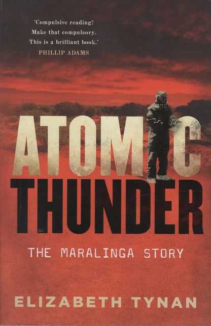 Atomic Thunder: The Maralinga Story