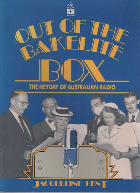 Out of the Bakelite Box - The Heyday of Australian Radio