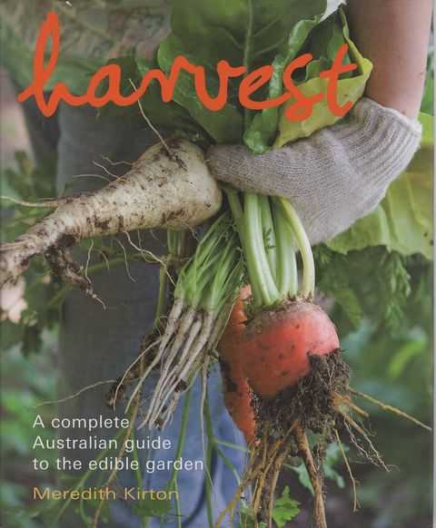 Harvest: A Complete Australian Guide to the Edible Garden