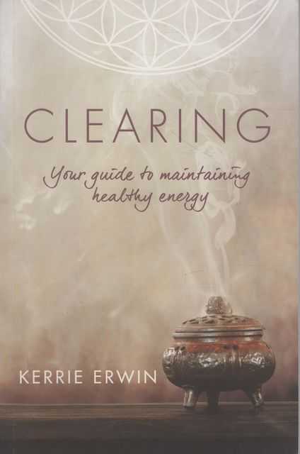 Clearing: Your Guide to Maintaining Healthy Energy