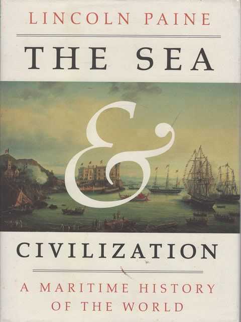 The Sea & Civilization: A Maritime History of the World