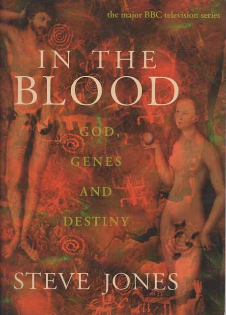 In The Blood: God, Genes and Destiny