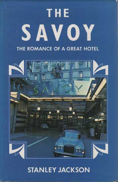 The Savoy: The Romance of a Great Hotel