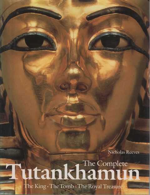 The Complete Tutankhamun: The King, The Tomb, The Royal Treasure