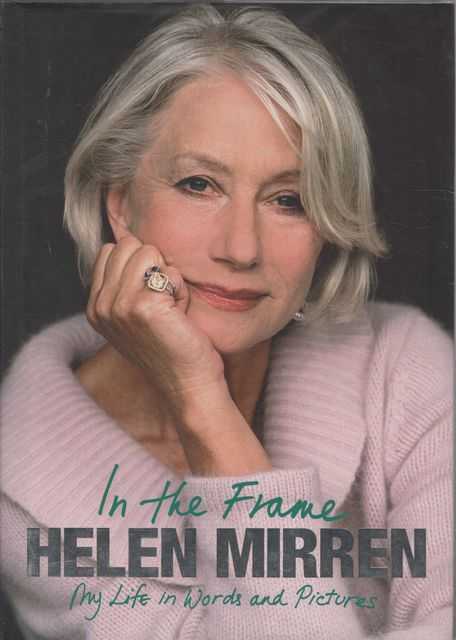In The Frame: Helen Mirren - My Life in Words and Pictures