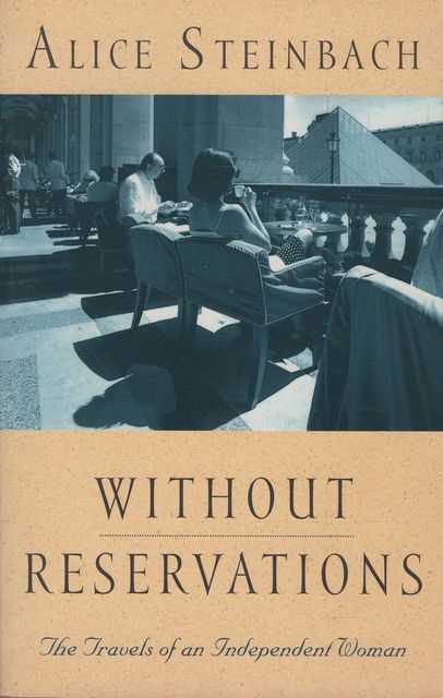 Without Reservations: The Travels of an Independent Woman