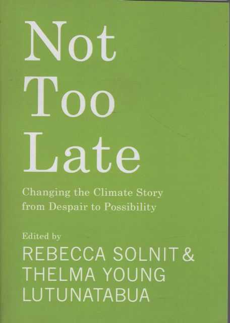 Not Too Late: Changing the Climate Story from Despair to Possibility