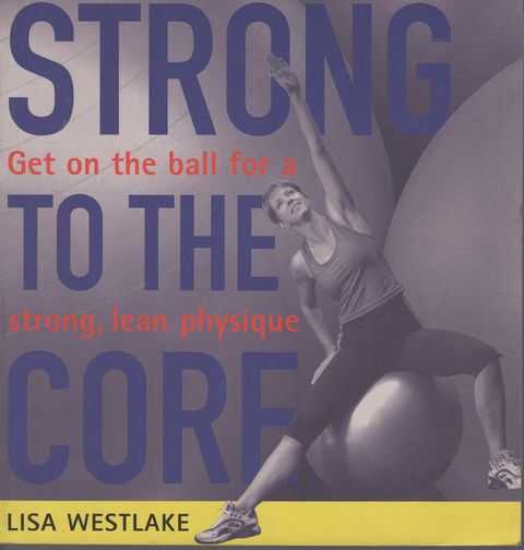 Strong to the Core: Get on the Ball for a Strong, Ledan Physique