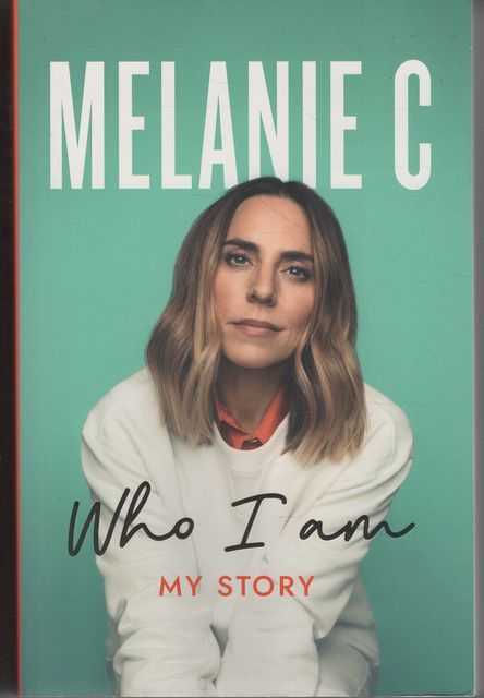 Melanie C: Who I Am - My Story