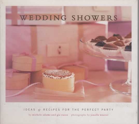 Wedding Showers: Ideas & Recipes for the Perfect Party