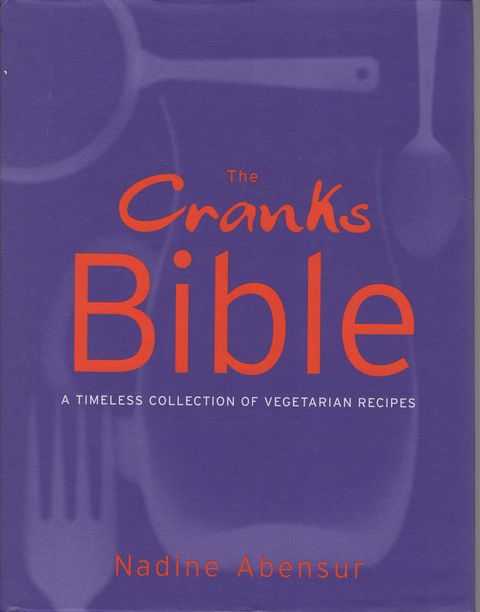 The Cranks Bible: A Timeless Collection of Vegetarian Recipes