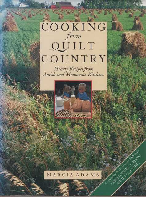 Cooking from Quilt Country: Hearty Recipes from Amish and Mennonite Kitchens