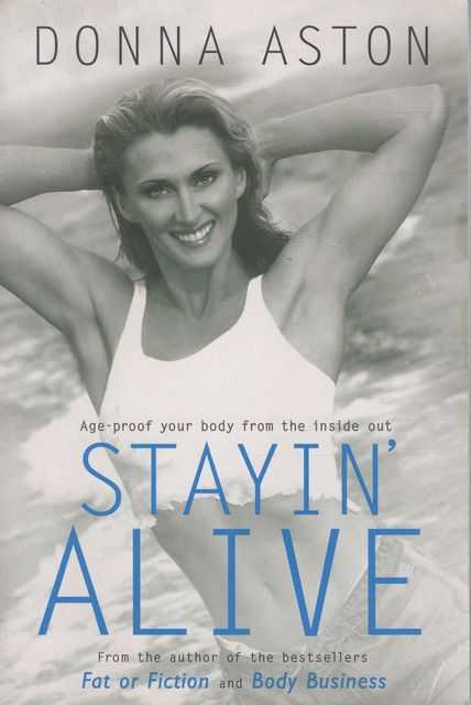 Stayin' Alive: Age-Proof Your Body from the Inside Out