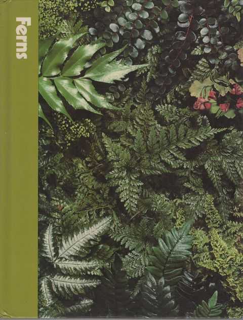 Ferns [Time-Life Encycolpaedia of Gradening]