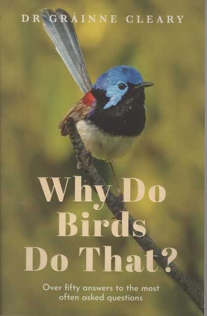 Why Do Birds Do That Over Fifty Answers to the Most Often Asked Questions