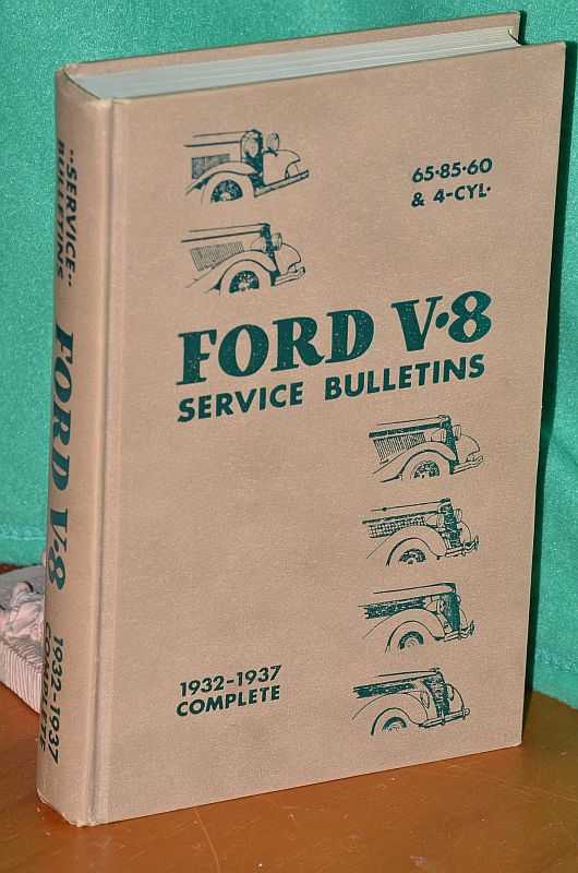 Ford V 8 Service Bulletins: The Vintage years 65.85.60 & 4-CYL: 1932 ...