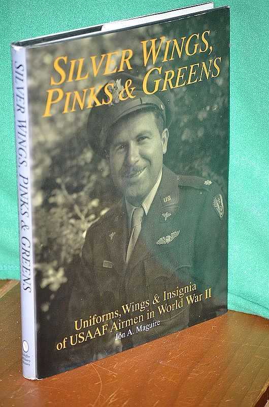 More Silver Wings, Pinks & Greens: An Expanded Study of USAS, USAAC ...