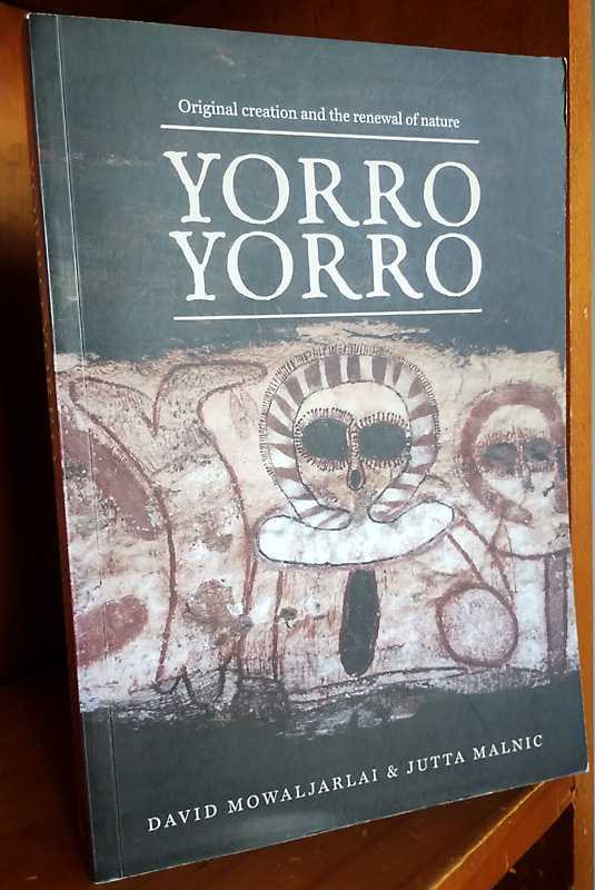 Yorro Yorro: everything standing up alive: Spirit of the Kimberley