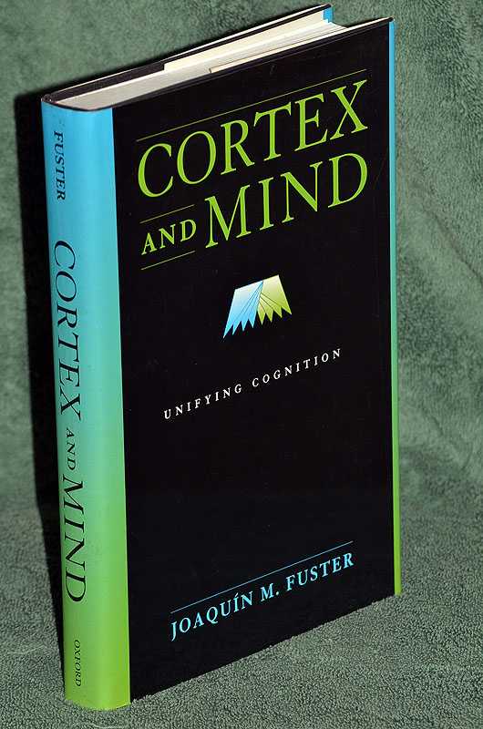Cortex and Mind: Unifying Cognition