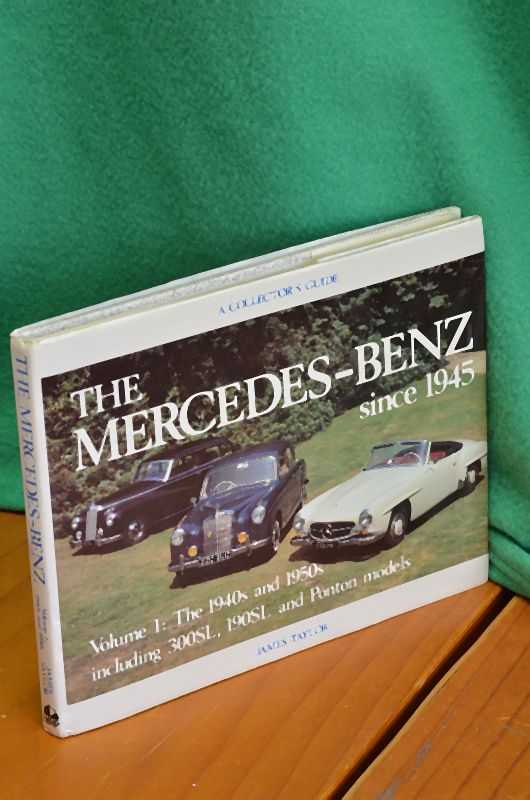 The Mercedes-Benz since 1945: Volume 1: The 1940s and 1950s