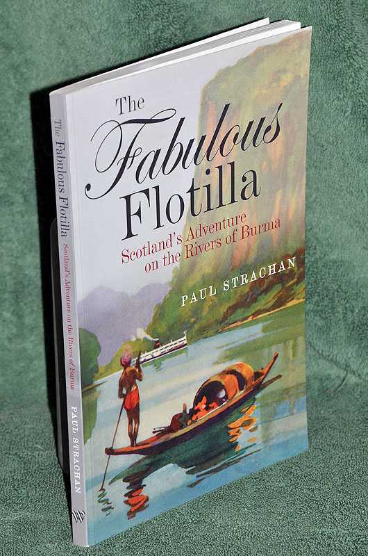 The Fabulous Flotilla: Scotland's Adventure on the Rivers of Burma