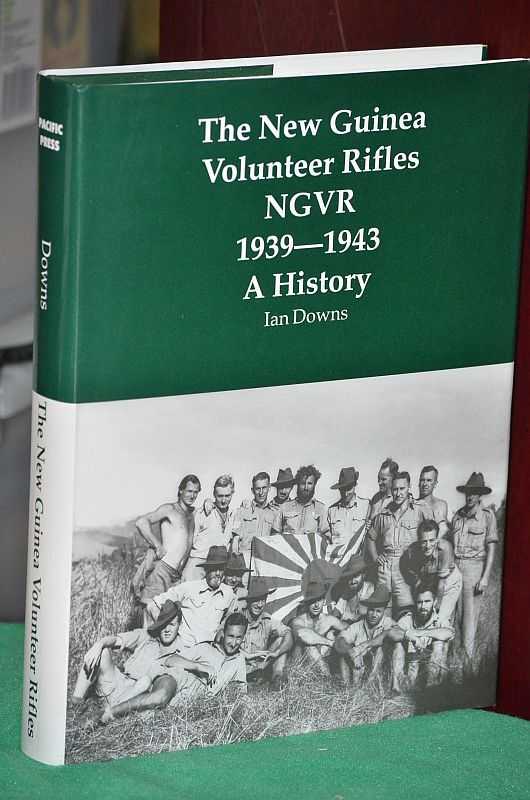 The New Guinea Volunteer Rifles NGVR 1939-1943: A History
