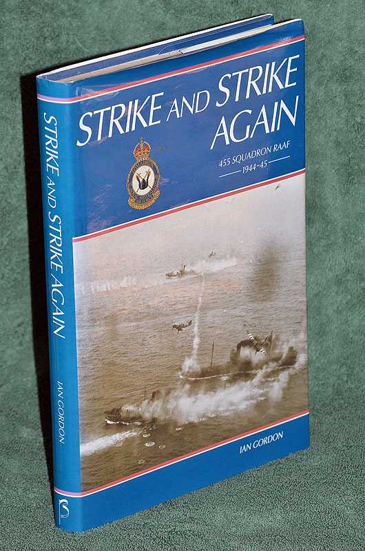 Strike and Strike Again: 455 Squadron RAAF 1944-45
