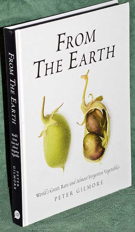From the Earth: World's Great, Rare and Almost Forgotten Vegetables