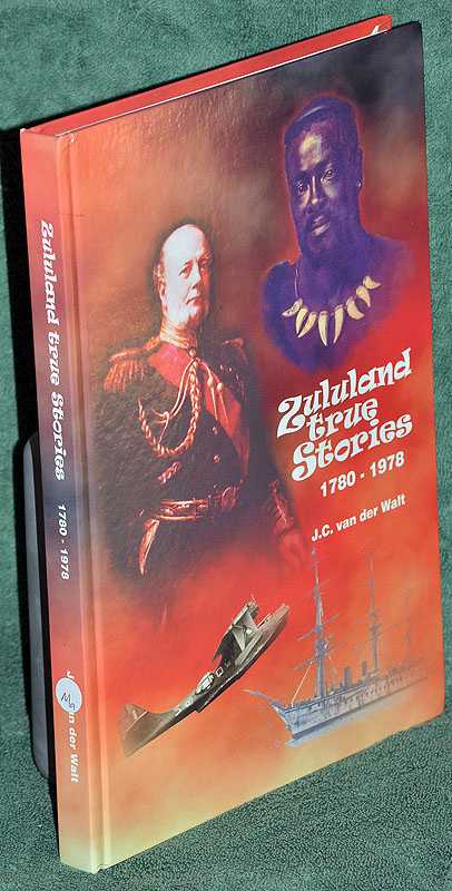 Zululand True Stories 1780 - 1978