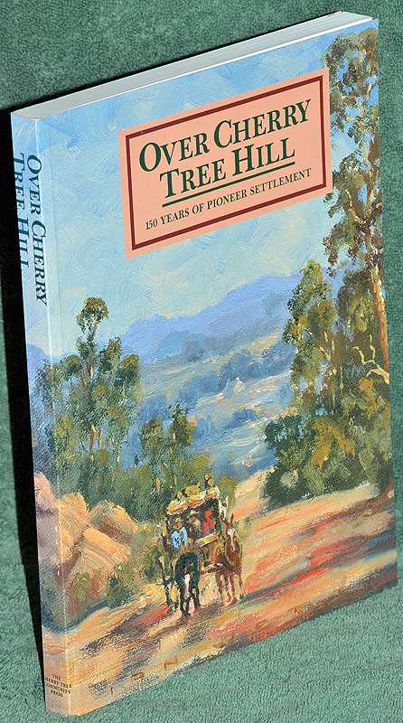Over Cherry Tree Hill: 150 years of pioneer settlement