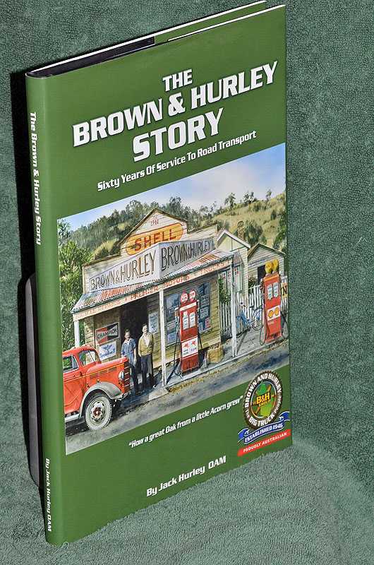 The Brown and Hurley Story: Sixty Years of Service to Road Transport