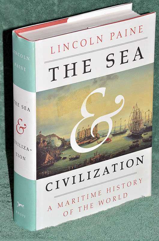 The Sea and Civilization: A Maritime History of the World