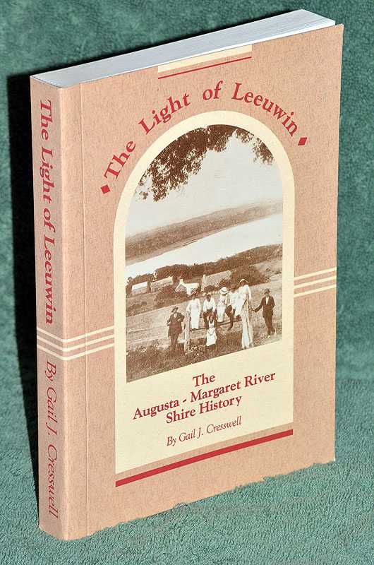 The Light of Leeuwin: The Augusta - Margaret River Shire history
