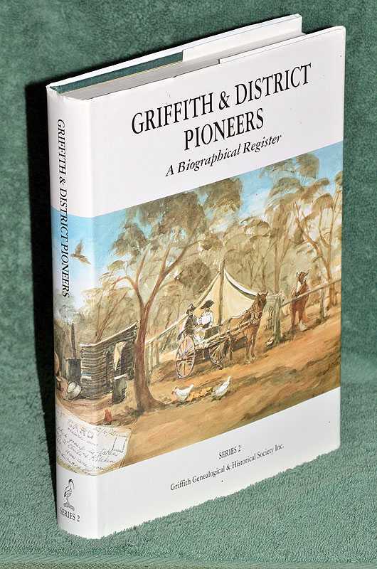 Griffith & District Pioneers - A Biographical Register - Series 2