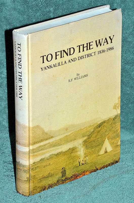 To Find the Way: Yankalilla & District 1836-1986