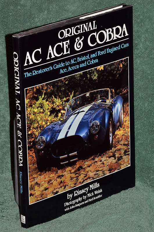 Original AC, ACE & Cobra: The Restorer's Guide to AC, Bristol, and Ford Engined Cars Ace, Aceca and Cobra.