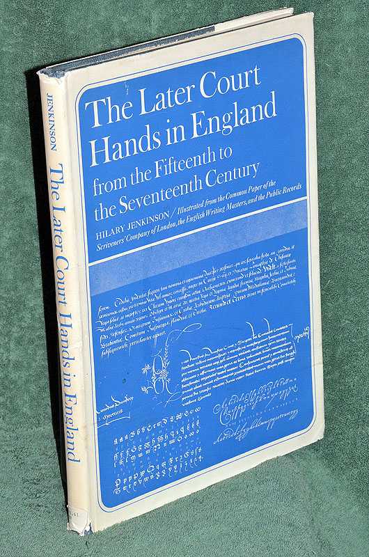 The Later Court Hands in England From the Fifteenth to the Seventeenth Century