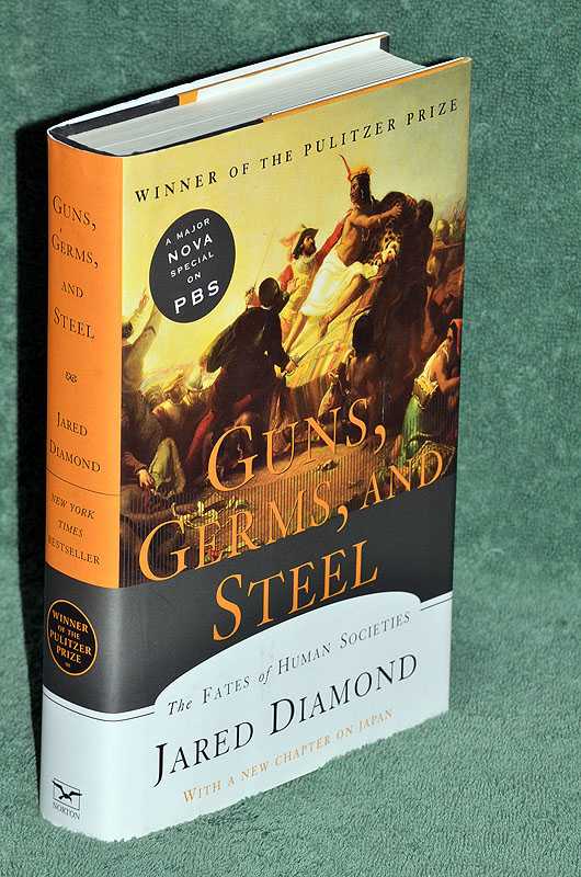 Guns, Germs, and Steel : The Fates of Human Societies