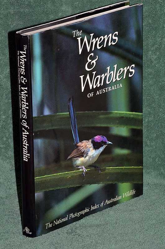 The Wrens & Warblers of Australia: The National Photographic Index of Australian Wildlife