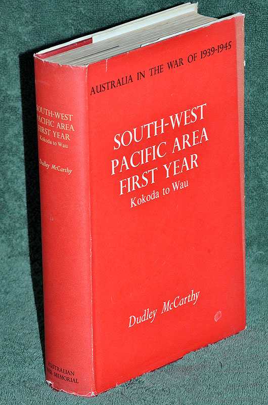 South-West Pacific Area - First Year: Kokoda to Wau: Australia in the War of 1939-1945